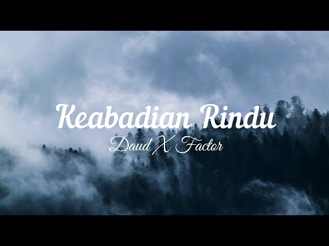 Lirik Lagu "Keabadian Rindu" Daud X Factor