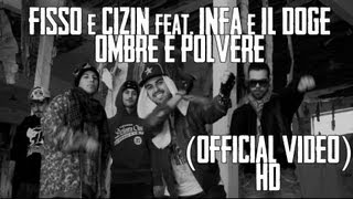 Fisso & Cizin feat. Il Doge & Infa - Ombre e polvere (Official Video)