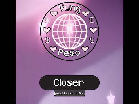 Yung Pe$o - Closer (Lyrical Video)