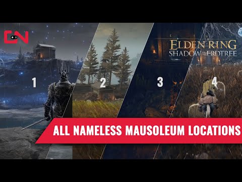 All Nameless Mausoleum Locations Elden Ring Shadow of the Erdtree