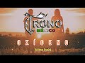 El Trono De México - Oxígeno (LETRA) 2022