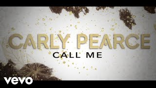 Carly Pearce - Call Me (Lyric Video)