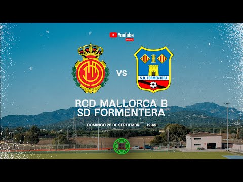 ¡PARTIDO EN DIRECTO! RCD MALLORCA B vs SD FORMENTERA