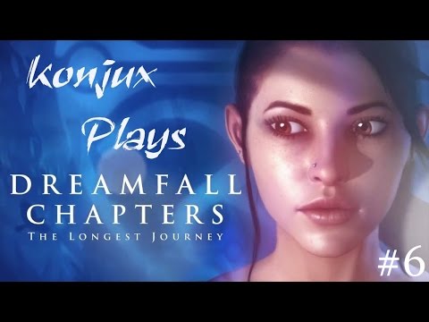 Konjux Plays - Dreamfall: Chapters Part 6 - Wel-DING DING DING!