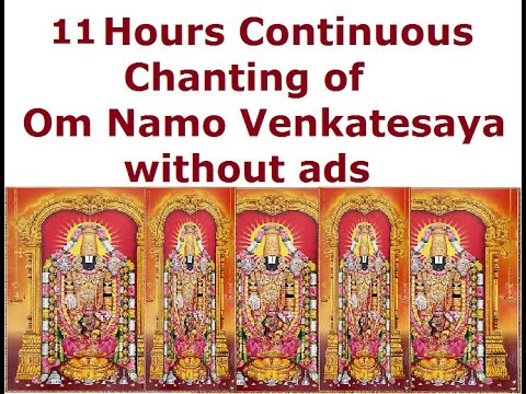 11 Hours Continuous Chanting of Om Namo Venkatesaya. Without Ads