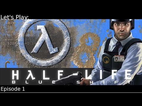 Barney Calhoun -Ep 01 Let's Play: Half-Life Blue Shift (Blind)
