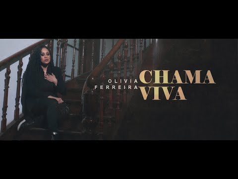 Olivia Ferreira - Chama Viva (Clipe Oficial)