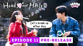 LET&#39;S BREAK UP... | Head Over Heels Episode 11 Pre-Release [PART 2] | Cho Yihyun | Choo Youngwoo
