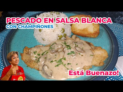 Receta de PESCADO EN SALSA BLANCA CON CHAMPIÑONES Receta Fácil y Paso a Paso