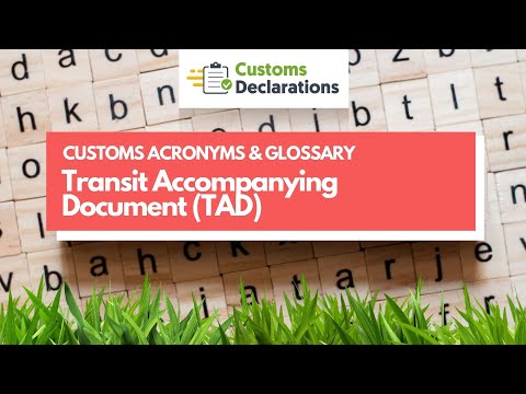 Transit Accompanying Document (TAD) | CUSTOMS ACRONYMS & GLOSSARY