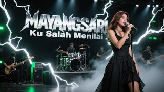 Download lagu MAYANGSARI - KU SALAH MENILAI | COVER SLOW ROCK (video) mp3