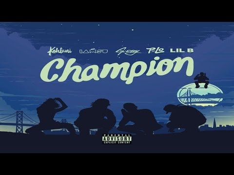 Kehlani, Iamsu!, G-Eazy & Lil B - Champion