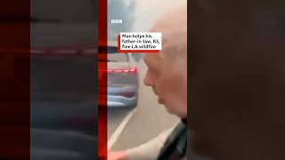 Man helps elderly father-in-law flee LA wildfires. #LosAngeles #Wildfires #BBCNews