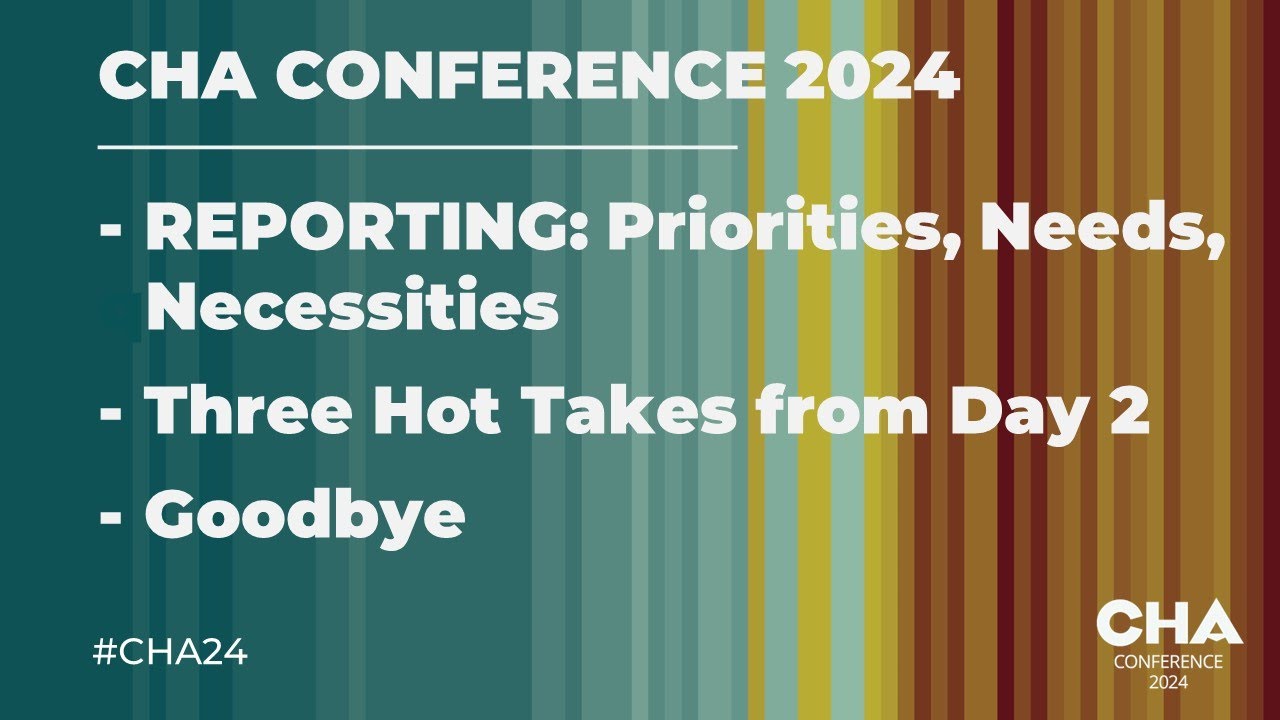 #CHA24 Reporting: "Operating in a Climate-Changed World", Three Hot Takes from Day 2 and Goodbye