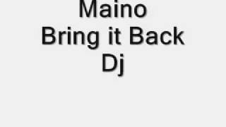 Maino bring it back DJ