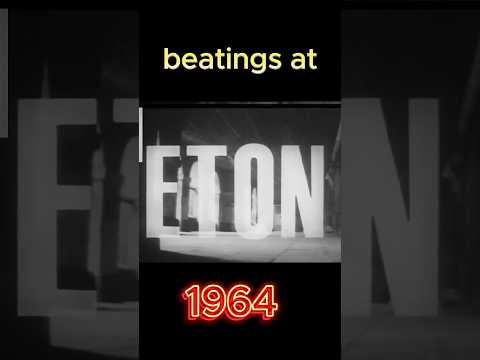 Eton's culture of beatings,, 1964 #corporalpunishment