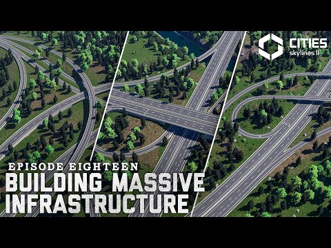 Building Massive Infrastructure: Highways, Rails & Interchanges | Ep 18 | Cities Skylines 2
