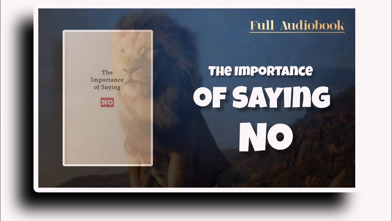 The Importance of Saying No | Full Audiobook | Audiobook
