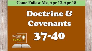 Doctrine and Covenants 37-40, Come Follow Me, (April 12-April 18)