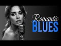 Gentle Slow Blues Tender Love Songs For Evening
