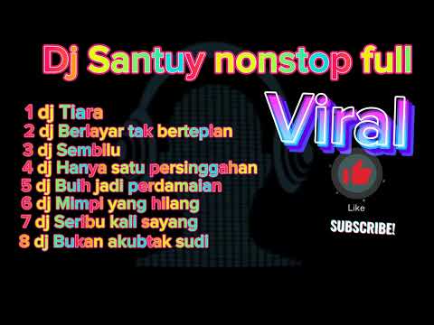 Dj Santuy nonstop full...  dj Berlayar tak bertepian viral.🖤❤️