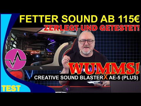 Creative Sound BlasterX AE-5 (Plus) im Review - echt viel Wumms fürs Geld? Teardown, Test und Fazit!