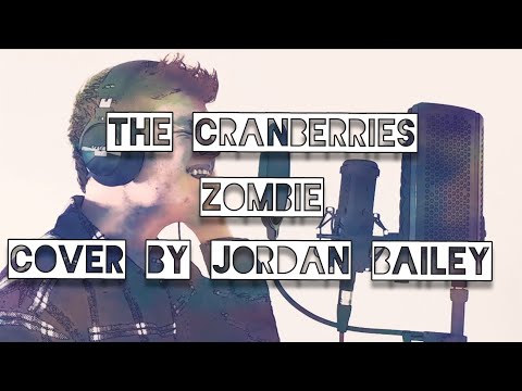 Zombie - The Cranberries (cover by Jordan Bailey)