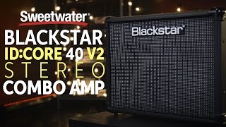 Video thumbnail for Blackstar ID:Core 40 V2 Stereo Combo Amp Review by Sweetwater
