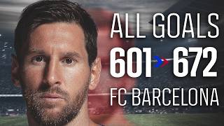 ALL LEO MESSI GOALS | PART 7: GOALS 601–672 | FC Barcelona 🔵🔴 thumbnail
