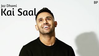 Kai Saal (Official video) | Jaz Dhami | Alan Sampson | New Punjabi Song | Live Punjabi Singer