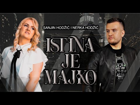SANJIN HODZIC I NERKA HODZIC - ISTINA JE MAJKO (OFFICIAL VIDEO)2025