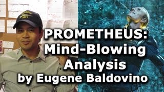 Prometheus: Mind-Blowing Analysis of the Film's Symbolism by Eugene Baldovino