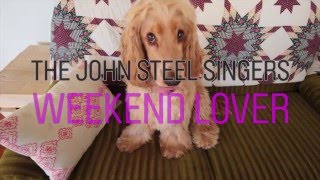 Weekend Lover - The John Steel Singers