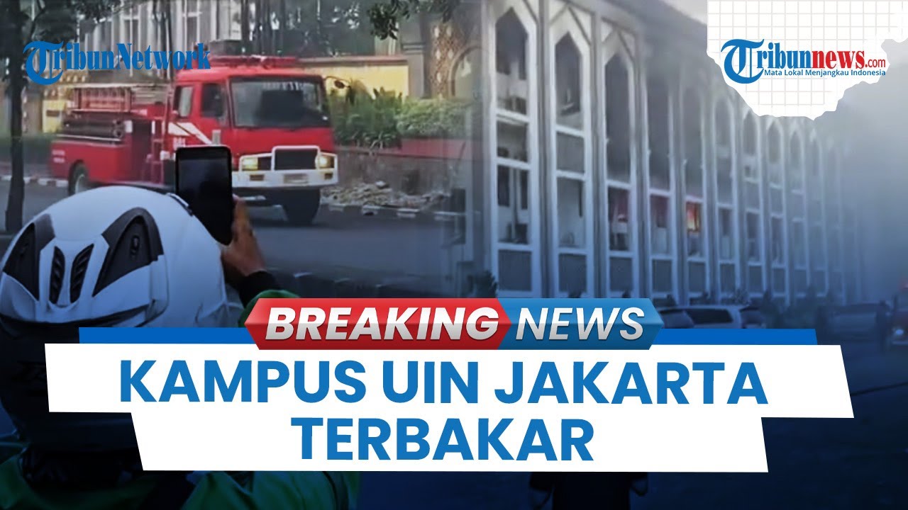BREAKING NEWS [PORTRAIT]: Gedung Rektorat Kampus UIN Jakarta Kebakaran ...