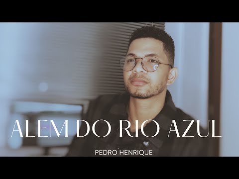 Além do Rio Azul - Pedro Henrique [COVER]