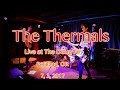 The Thermals  "You Will Find Me" -Live- at The Doug Fir Lounge  7, 3, 2017