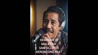 Download lagu Sam D'Lloyds SEMALAM DI MALAYSIA Keroncong Beat mp3 Download lagu Sam D'Lloyds SEMALAM DI MALAYSIA Keroncong Beat mp3