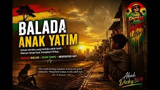 Download lagu BALADA ANAK YATIM (Reggae Spiritual) Balada @BahDicky369  mp3