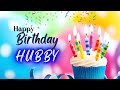 Happy Birthday Hubby Happy Birthday Song For Hubby Best Hubby Birthday Song