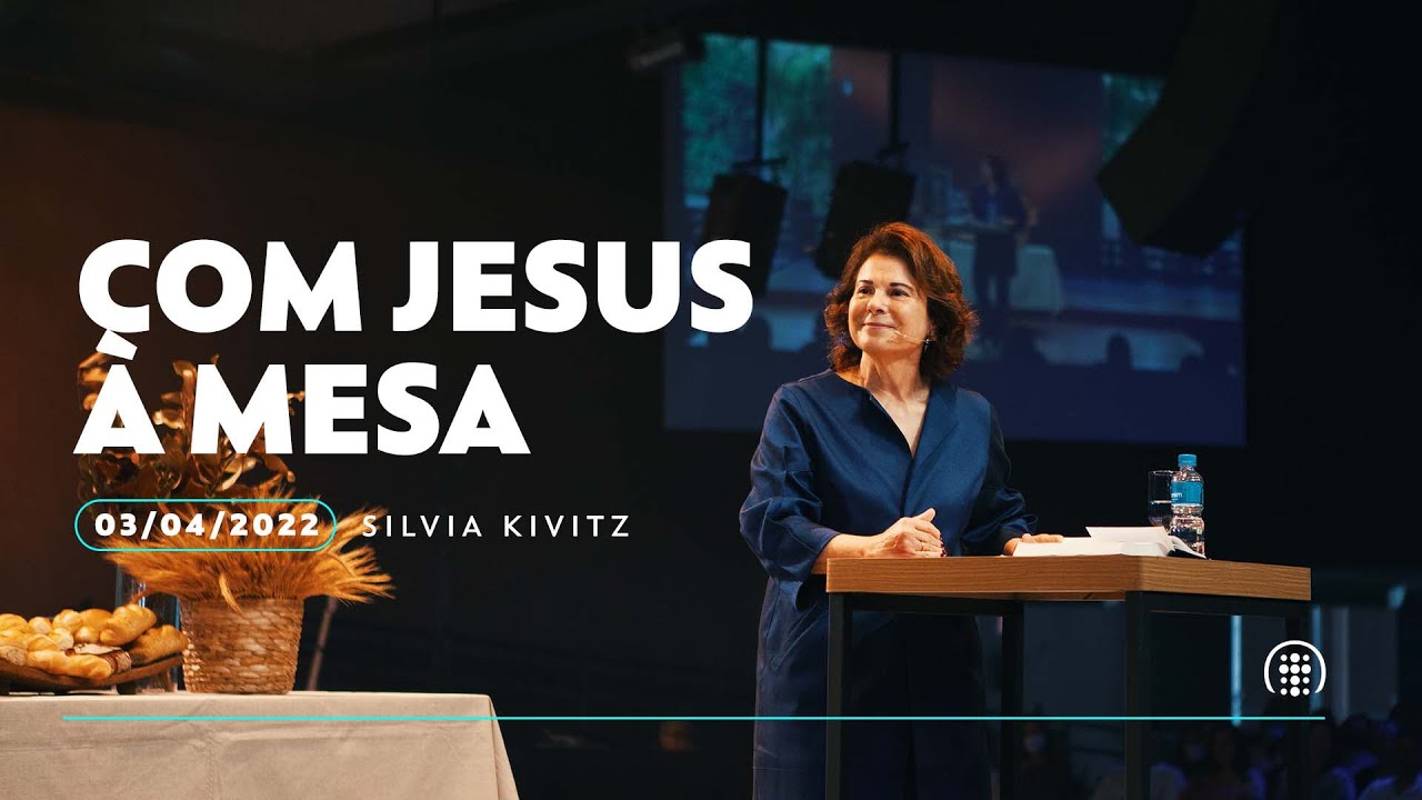 Com Jesus à mesa | Silvia Kivitz | 03 de abril de 2022