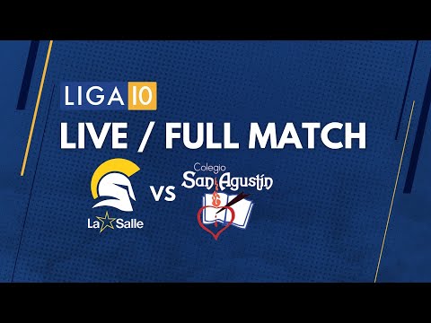 Liga 10 U-18 2022 - Fecha #2 - La Salle 1-2 San Agustín (Partido Completo)