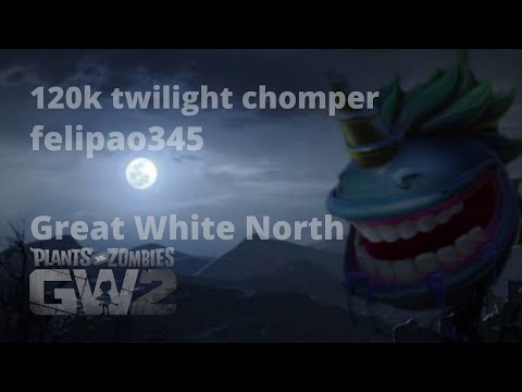 Pvzgw2 | 120k twilight chomper