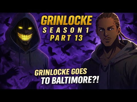 GRINLOCKE — “Thru The Wire” Baltimore Episode | Season 1 Part 13 (Hood Horror Comedy Anime)