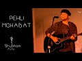 Pehli Mohabbat - Cover | Live Performance | WICASA ICAI - WIRC Fest | #DarshanRaval | #Shubhamacts |