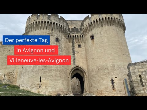 Der perfekte Tag in Avignon und Villeneuve les Avignon
