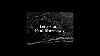 LETTERS TO PAUL MORRISSEY - Official Trailer
