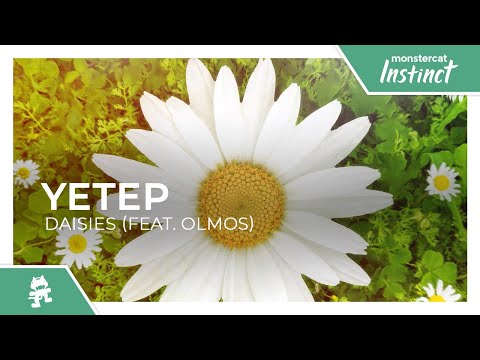 yetep - Daisies (feat. Olmos) [Monstercat Release]