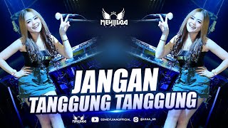 Download lagu JANGAN TANGGUNG TANGGUNG - VERSION FUNKOT - VIRAL TIKTOK 2023 - BY DJ MEYLIIAA  mp3