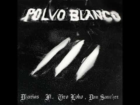 Dharius - Polvo Blanco Ft Tiro Loco & Dan Sanchez (Video Oficial)