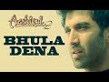 Bhula Dena Mujhe | Full song | Aashiqui 2 Movie 2013